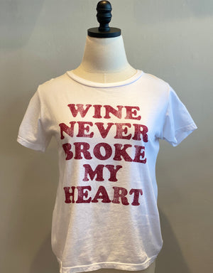 Wine Never Broke My Heart Tee